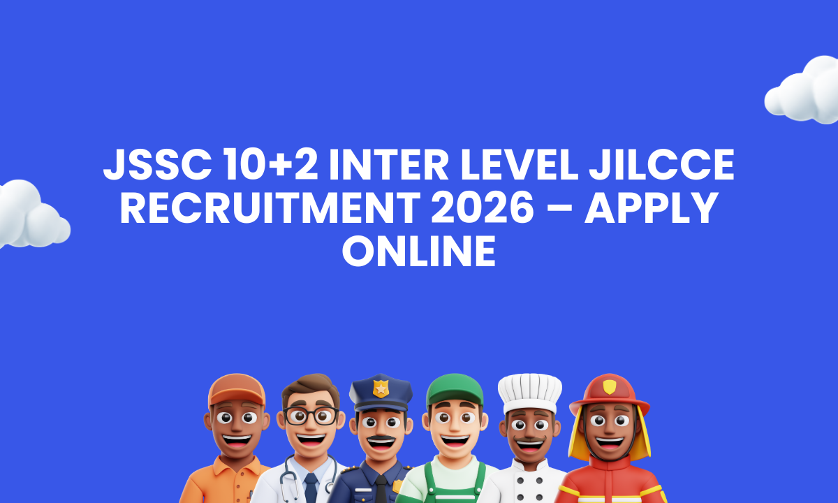 JSSC 10+2 Inter Level JILCCE Recruitment 2026 – Apply Online