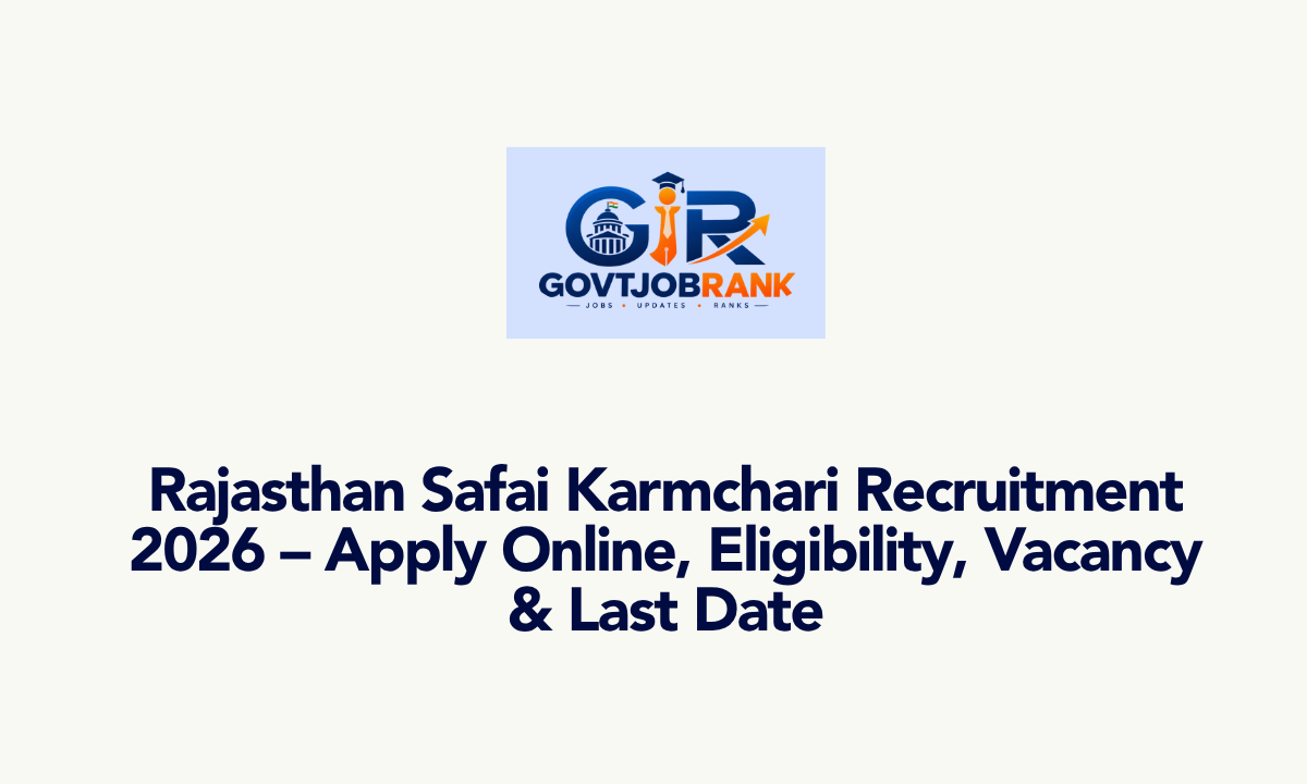 Rajasthan Safai Karmchari Recruitment 2026 – Apply Online, Eligibility, Vacancy & Last Date